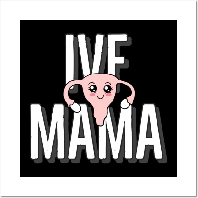 IVF mama Wall Art by Mermaidssparkle